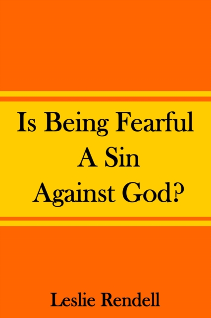 Is Being Fearful A Sin Against God