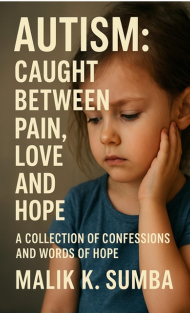 Autism: Caught Between Pain, Love and Hope