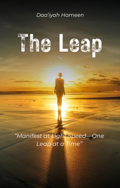 Leap &quote;Manifest at Light Speed-One Leap at a Time&quote;