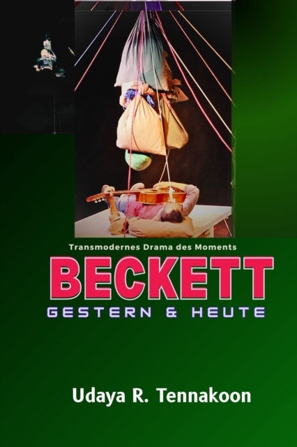 Beckett- Gestern & Heute- Transmodernes Drama des Moments