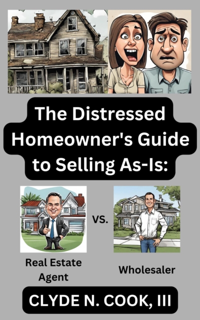 Distressed Homeowner's Guide to Selling As-Is: