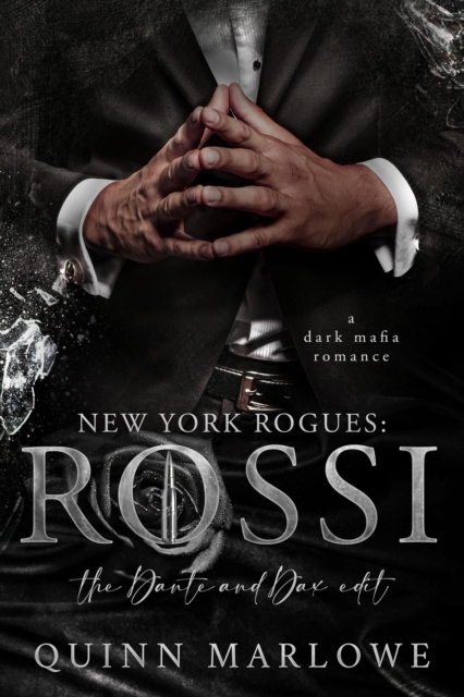 New York Rogues: Rossi, The Anniversary Collection, The Dax and Dante Edit: A Dark Mafia Romance