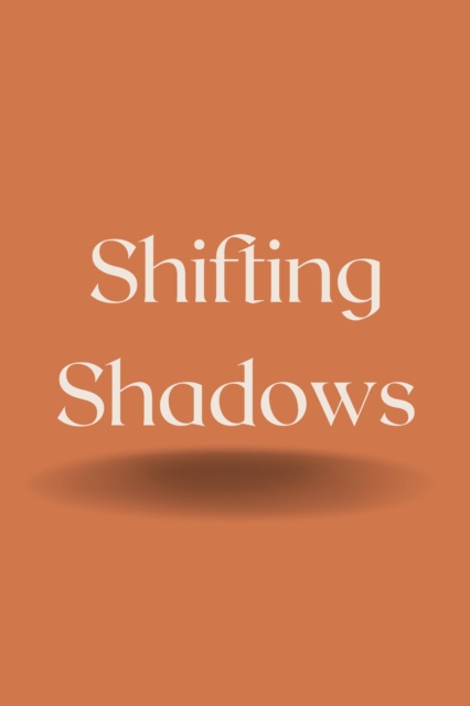 Shifting Shadows