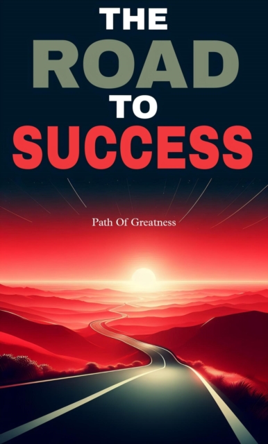 road to success: path of greatness