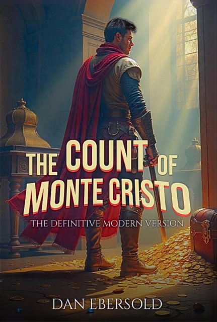Count of Monte Cristo: The Definitive Modern Version