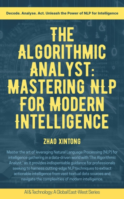 Algorithmic Analyst: Mastering NLP For Modern Intelligence