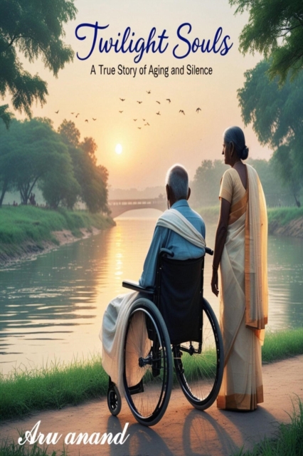 Twilight Souls-A True Story of Aging and Silence