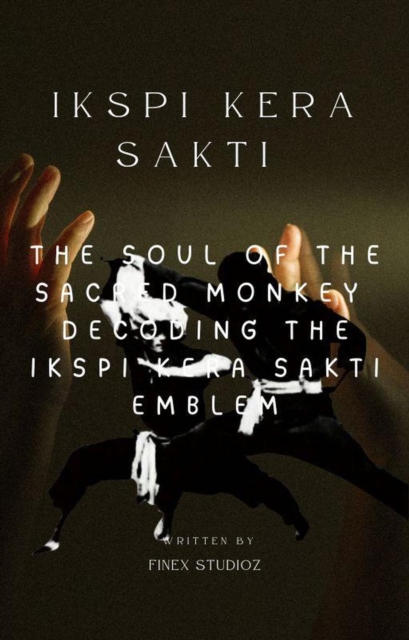 IKSPI Kera Sakti -  The Soul of the Sacred Monkey   Decoding the IKSPI Kera Sakti Emblem