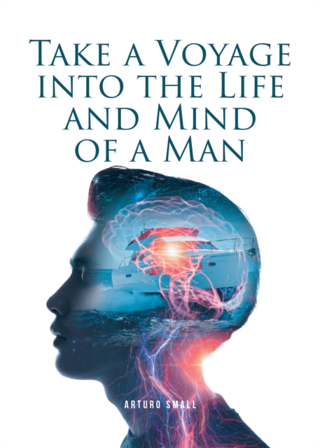 Take a Voyage into the Life and Mind of a Man
