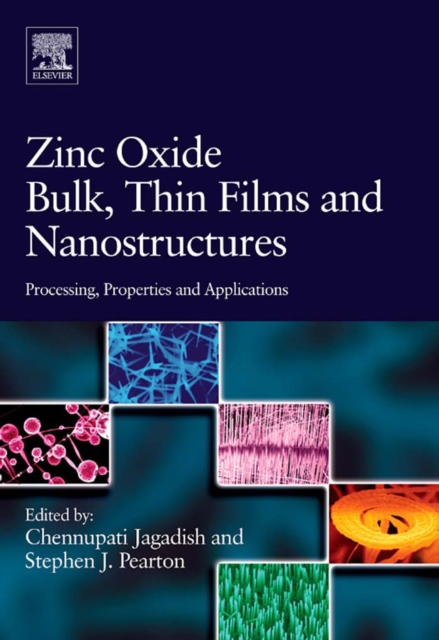 Zinc Oxide Bulk, Thin Films and Nanostructures