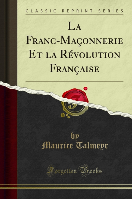La Franc-Maçonnerie Et la Révolution Française