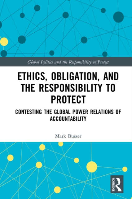 Ethics, Obligation, and the Responsibility to Protect