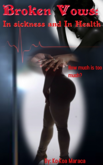 Broken Vows: In Sickness And In Health
