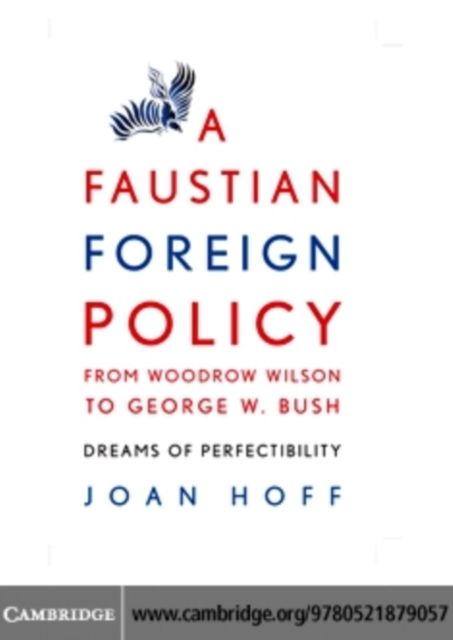 Faustian Foreign Policy from Woodrow Wilson to George W. Bush