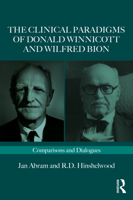 Clinical Paradigms of Donald Winnicott and Wilfred Bion