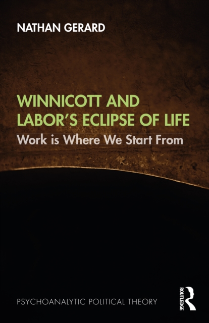 Winnicott and Labor's Eclipse of Life