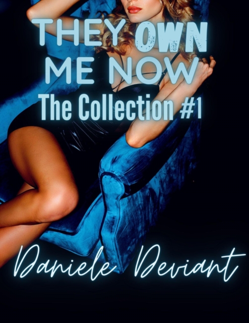 They Own Me Now: The Collection #1