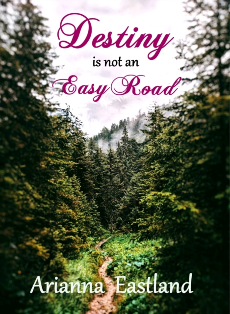 Destiny is Not an Easy Road