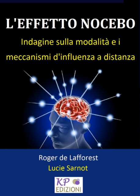 L'Effetto Nocebo. Indagine sulla modalita e i meccanismi di influenza a distanza