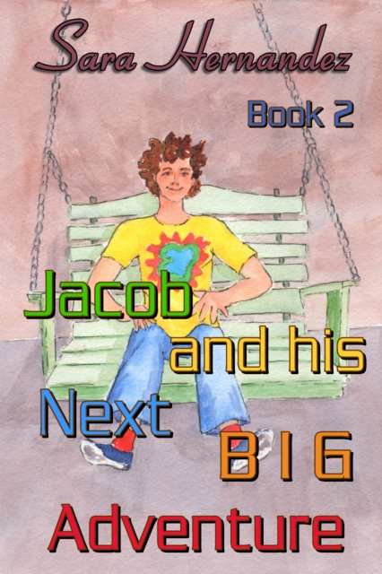 Jacob and his Next Big Adventure - Book 2