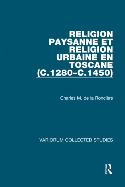 Religion paysanne et religion urbaine en Toscane (c.1280-c.1450)