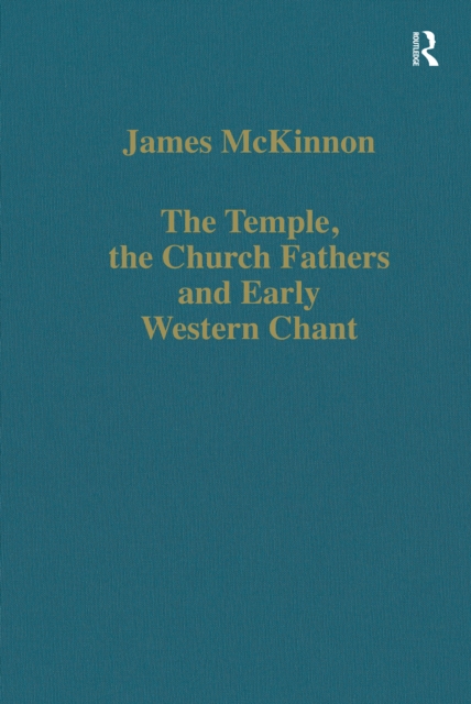 Temple, the Church Fathers and Early Western Chant