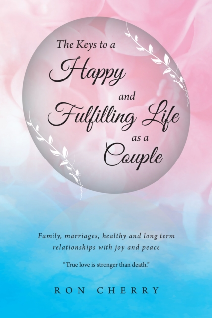 Keys to a Happy and Fulfilling Life as a Couple