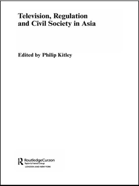Television, Regulation and Civil Society in Asia