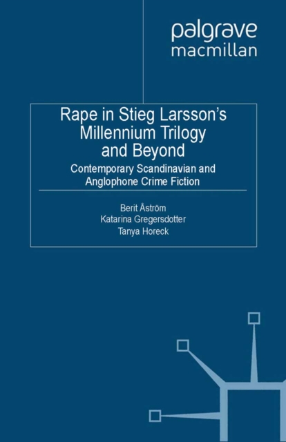 Rape in Stieg Larsson's Millennium Trilogy and Beyond