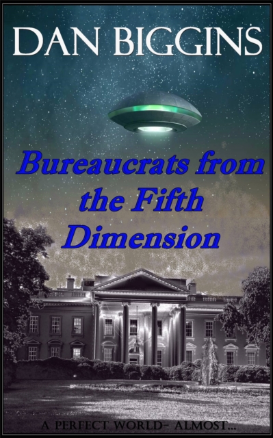 Bureaucrats from the Fifth Dimension