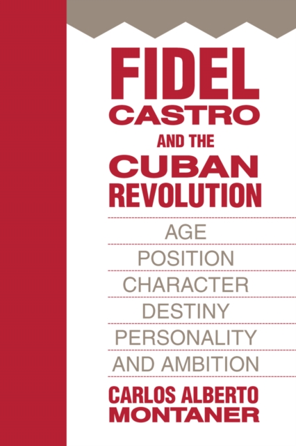 Fidel Castro and the Cuban Revolution