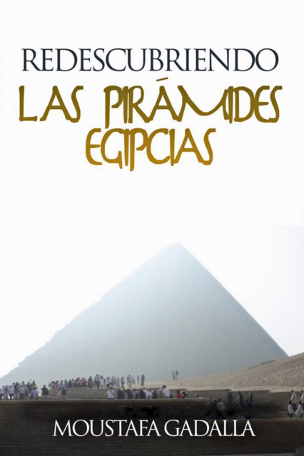 Redescubriendo Las Piramides Egipcias