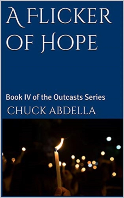 Flicker of Hope: Book IV of the Outcasts Series