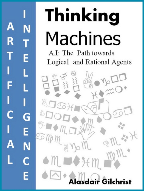 A.I: The  Path towards Logical  and Rational Agents