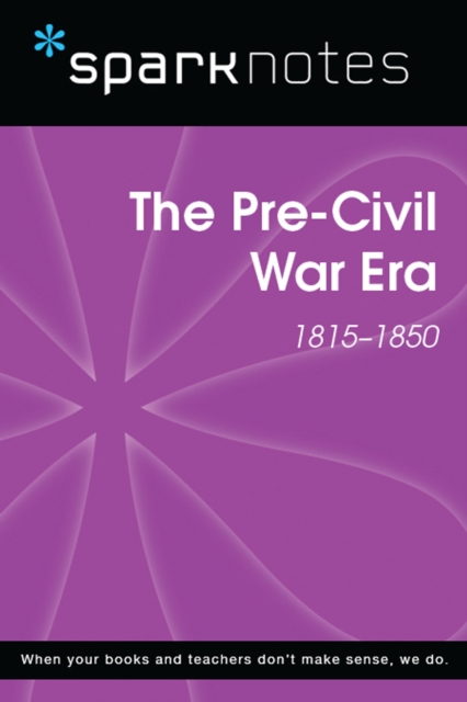 Pre-Civil War (1815-1850) (SparkNotes History Note)