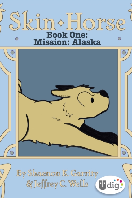 Skin Horse: Book One-Mission Alaska