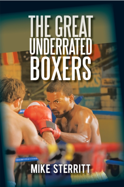 Great Underrated Boxers