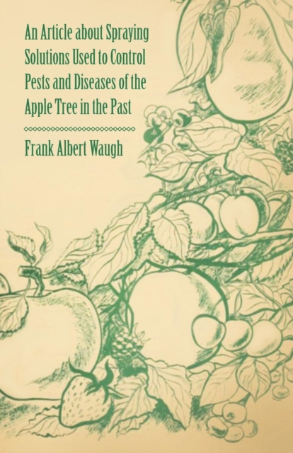Article about Spraying Solutions Used to Control Pests and Diseases of the Apple Tree in the Past