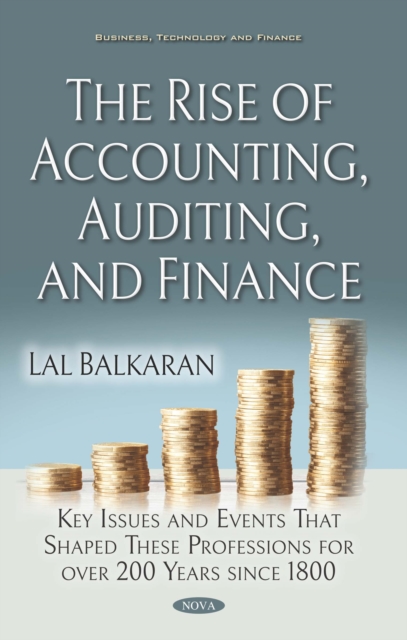 Rise of Accounting, Auditing, and Finance: Key Issues and Events That Shaped These Professions for over 200 Years since 1800