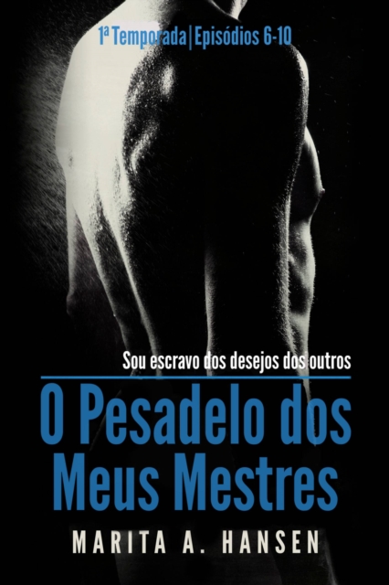 O Pesadelo dos Meus Mestres: 1a Temporada, Episódios 6 — 10.