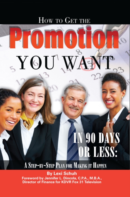 How to Get the Promotion You Want in 90 Days or Less