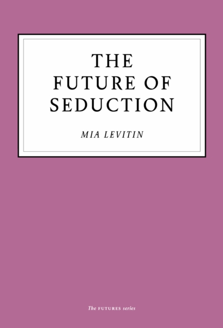 Future of Seduction