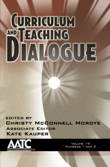 Curriculum and Teaching Dialogue Vol 19 Issue 1 & 2