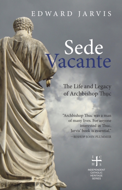 Sede Vacante: The Life and Legacy of Archbishop Thuc