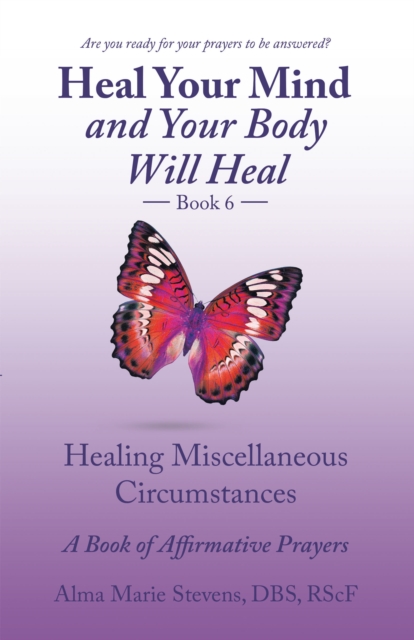 Heal    Your    Mind and Your Body Will   Heal Book 6