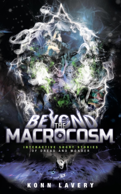Beyond the Macrocosm: Interactive Short Stories of Dread and Wonder