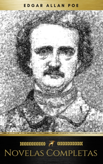 Edgar Allan Poe: Novelas Completas (Golden Deer Classics)