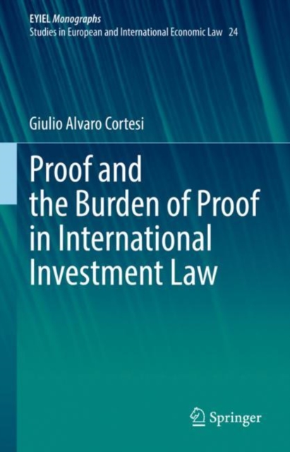 Proof and the Burden of Proof in International Investment Law