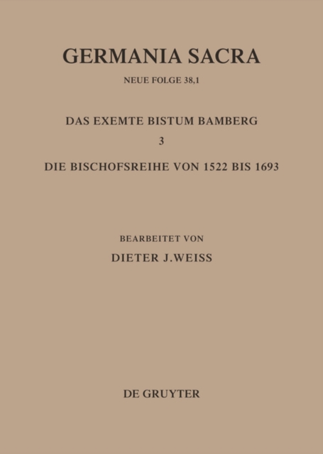 Die Bistümer der Kirchenprovinz Mainz: Das exemte Bistum Bamberg 3: Die Bischofsreihe von 1522 bis 1693