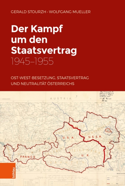 Der Kampf um den Staatsvertrag 1945-1955